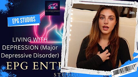 Living With Depression (Major Depressive Disorder) 