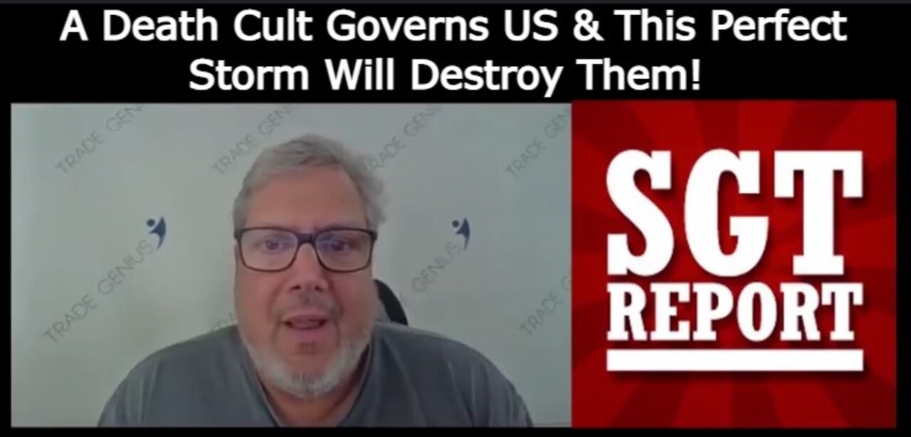 A Death Cult Governs US & This Perfect Storm Will Destroy Them! - Bob Kudla - SGT Report