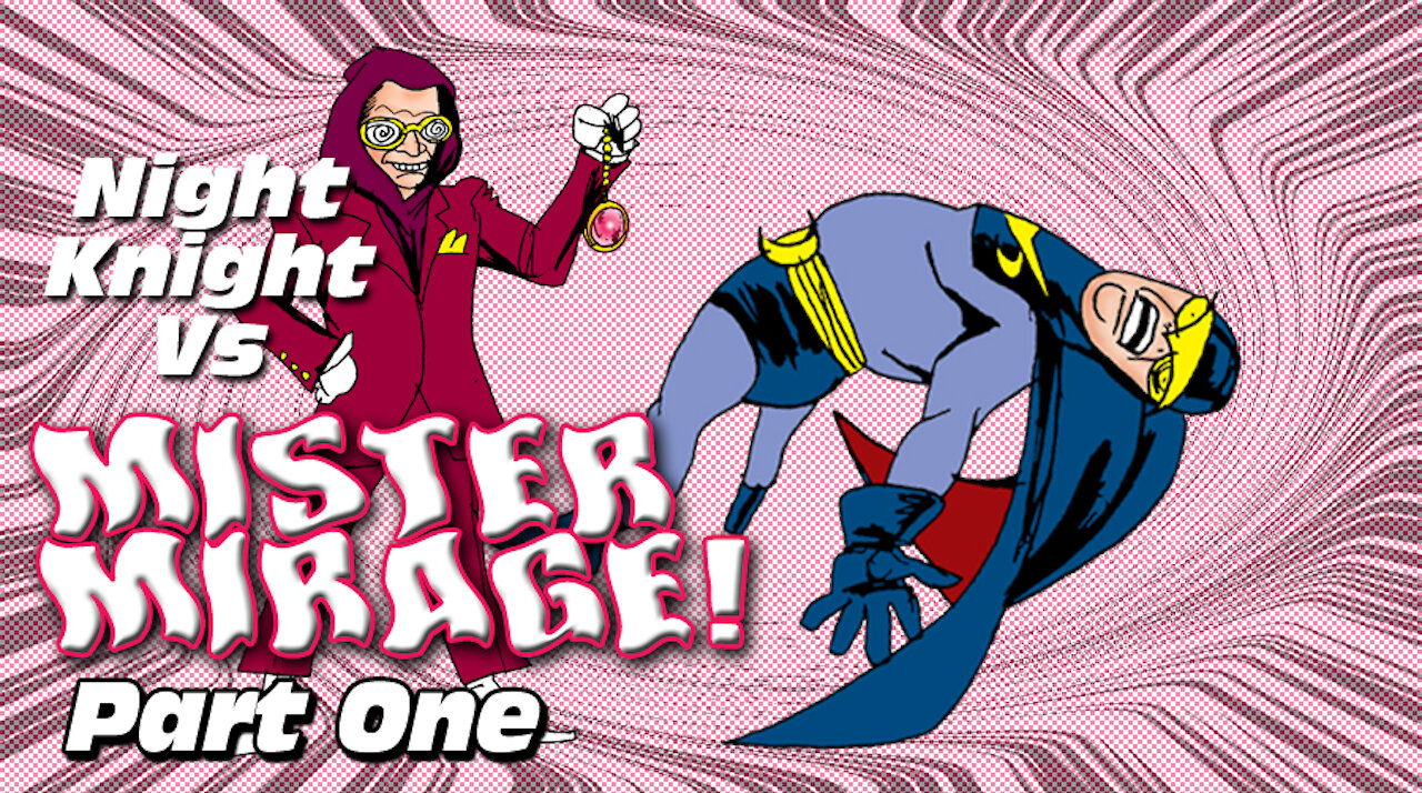 Night Knight Vs Mr Mirage Part 1