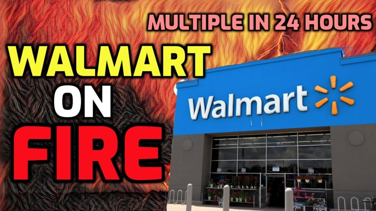 Walmart KEEPS CATCHING ON FIRE