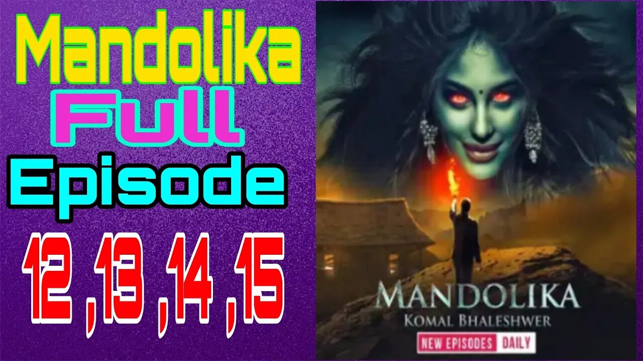 Mandolika ek Khopnakh Dayan Epi-12,13,14,15 ! #pocketfm , #KukuFM-Hindi , #PratilipiFMstory