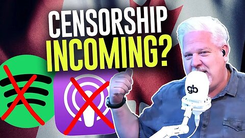 Glenn Beck: Canada CENSORS Podcasts & Streaming? Is America NEXT?! | BlazeTV