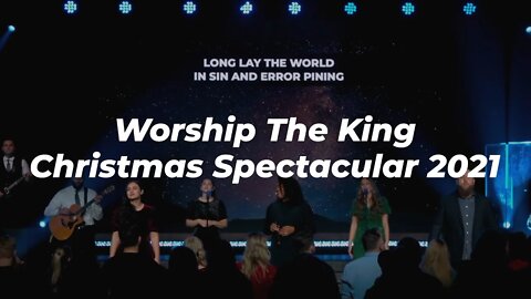 Worship The King Christmas Spectacular 2021