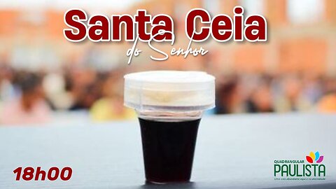 Culto da Família - (Santa Ceia do Senhor) - 10/12/23