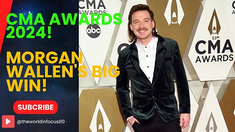 Morgan Wallen Wins Entertainer of the Year at 2024 CMA Awards! | The World in Focus