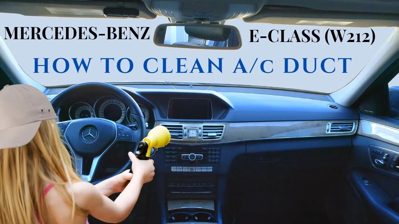 HOW TO CLEAN MERCEDES BENZ E-CLASS (W212) A/C DUCT