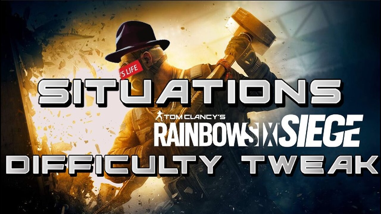 [W.D.I.M.] Rainbow 6 Siege Situations Difficulty Tweak [Full]