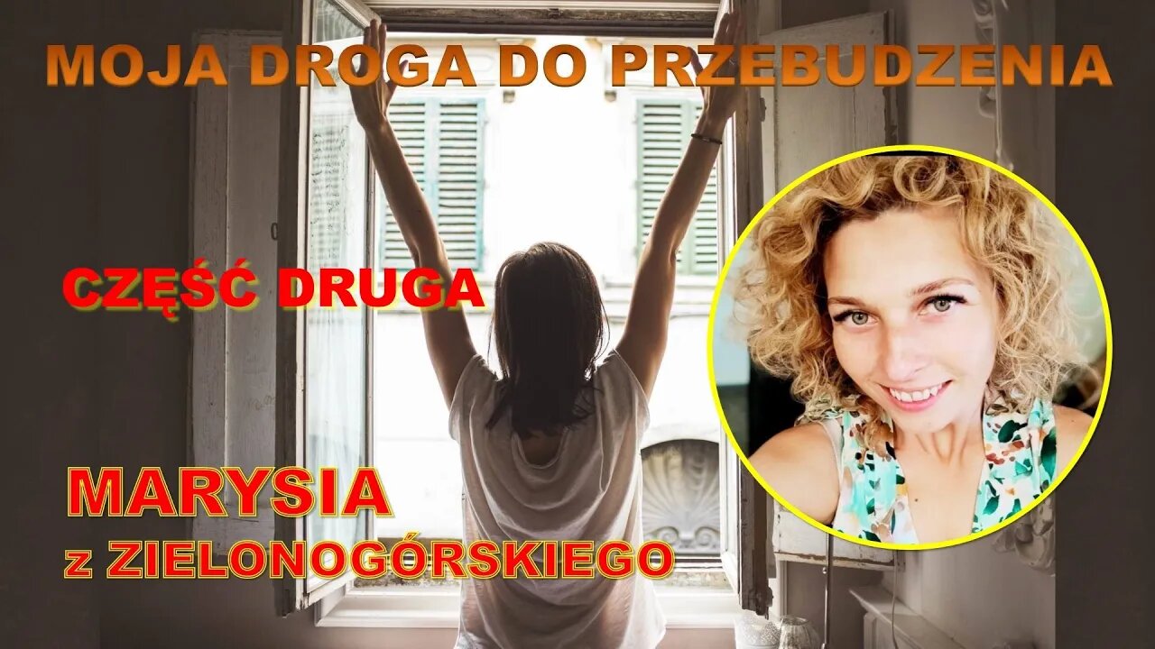 Odc. 85 - Część 2 - Moja Droga Do Przebudzenia - Marysia z zielonogórskiego
