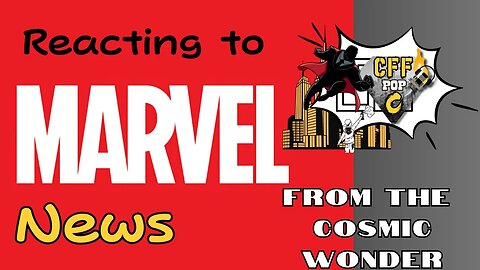 Reacting to Marvel news from the Cosmic Wonder