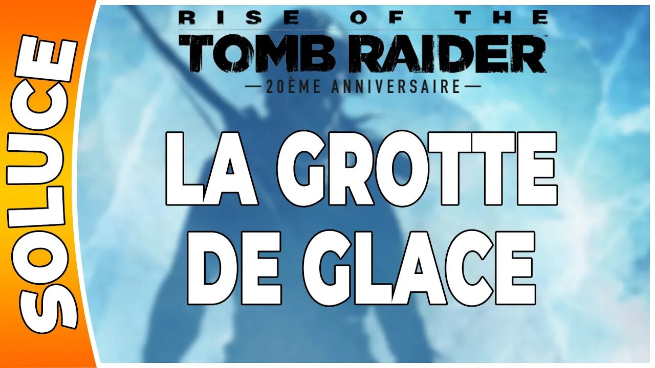 Rise of the Tomb Raider - LA GROTTE DE GLACE [FR PS4]