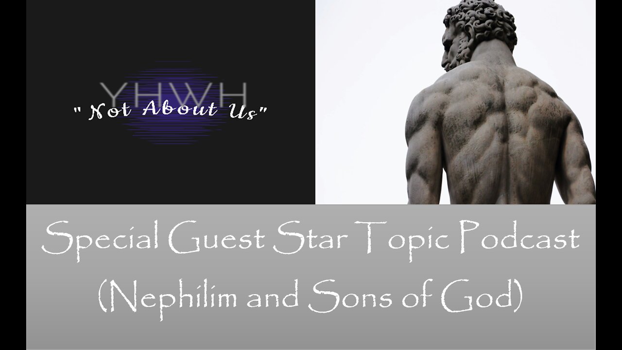 Special Guest Star Topic Podcast (Nephilim and Sons of God)