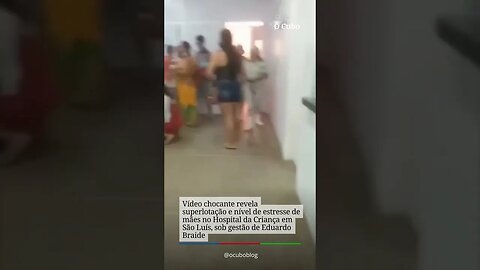 Vídeo revela superlotação no Hospital da Criança em São Luís, sob gestão de Eduardo Braide