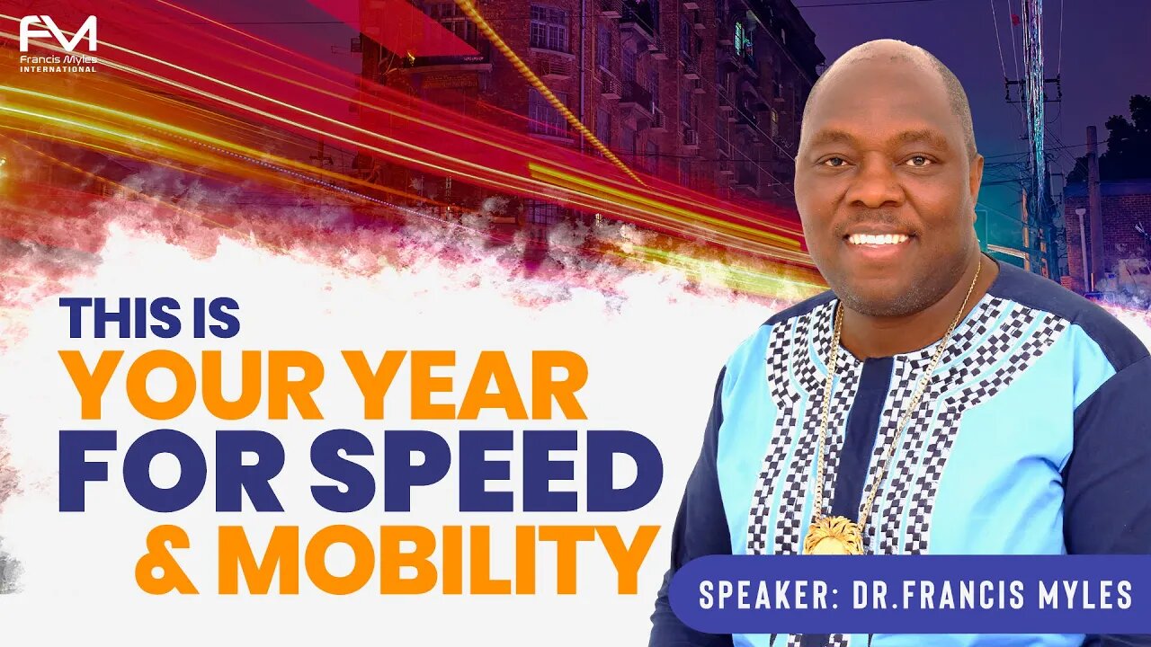 This is Your Year for Speed and Mobility | Dr. Francis Myles