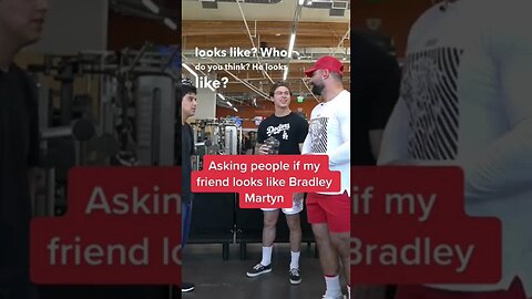 Does he look like Bradley Martyn?