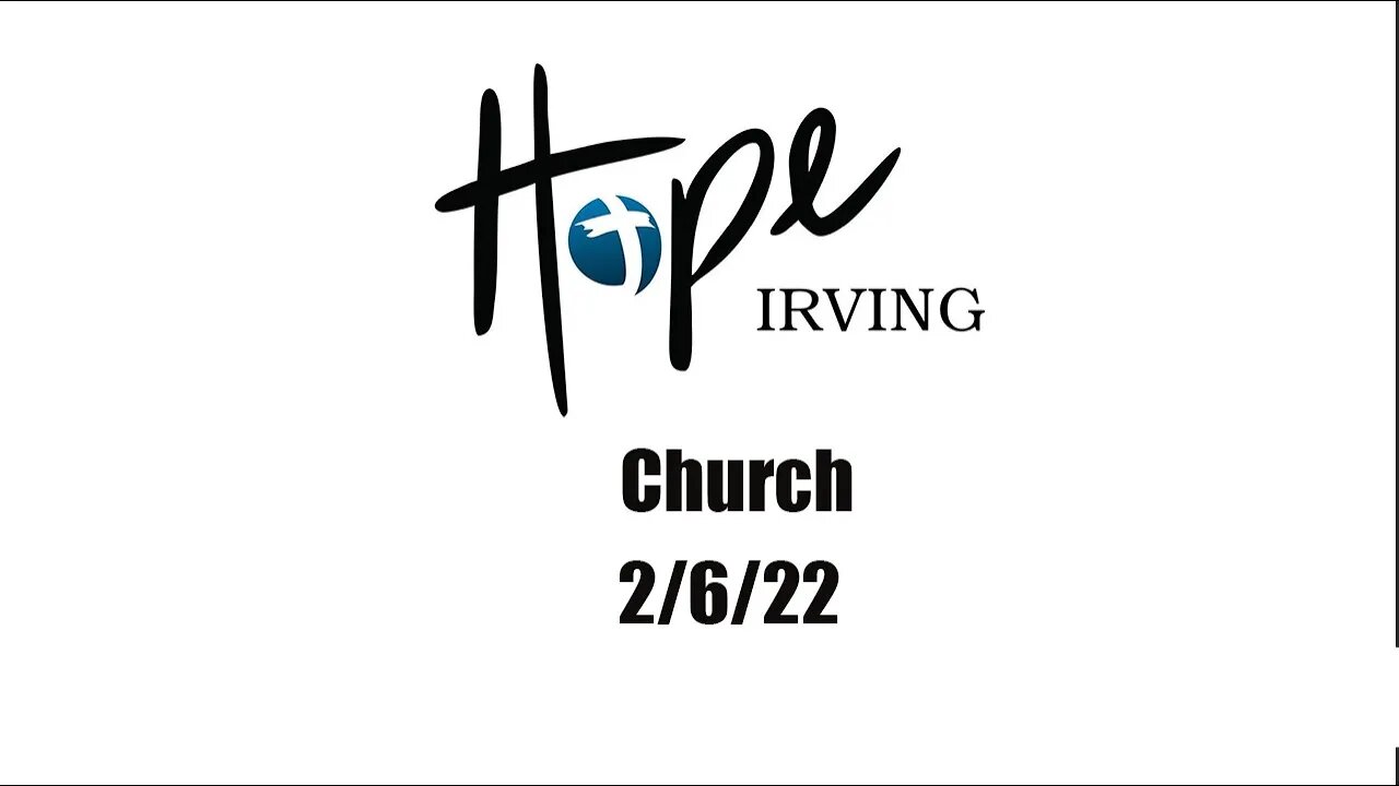 Hope Irving Church 2/6/22