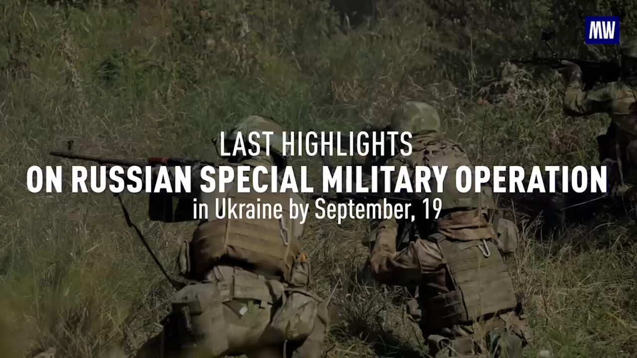 Last Highlights on the Russian Special Military Operation in Ukraine as of September 19, 2022