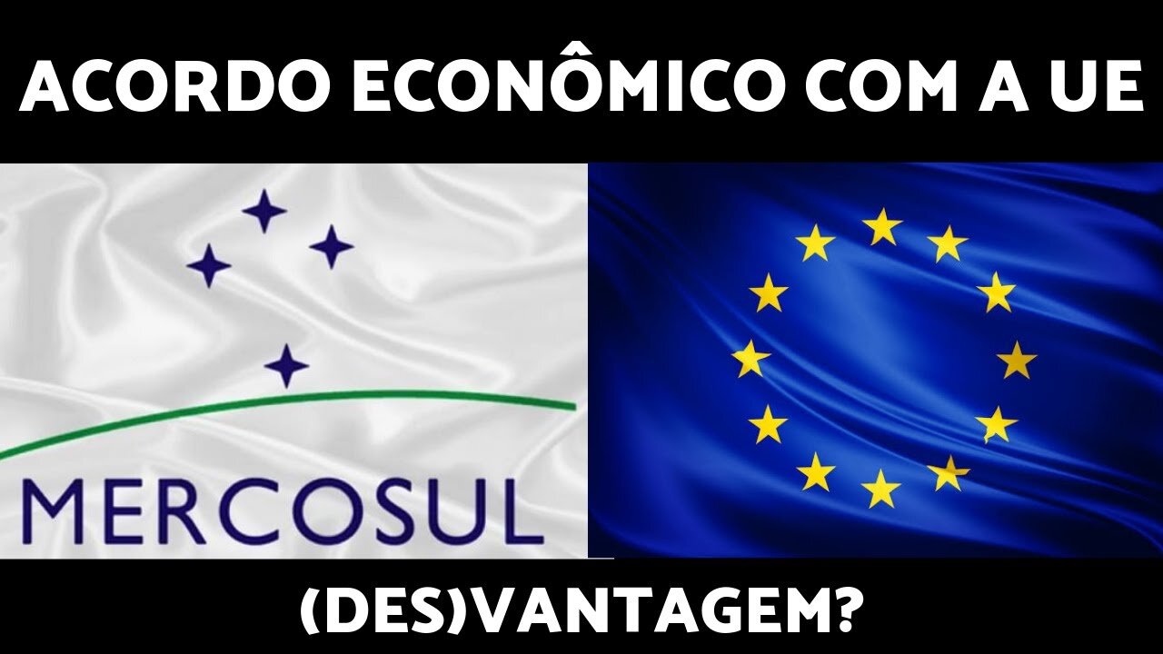 Acordo Comercial com a Europa: Vantagem ou Desvantagem?
