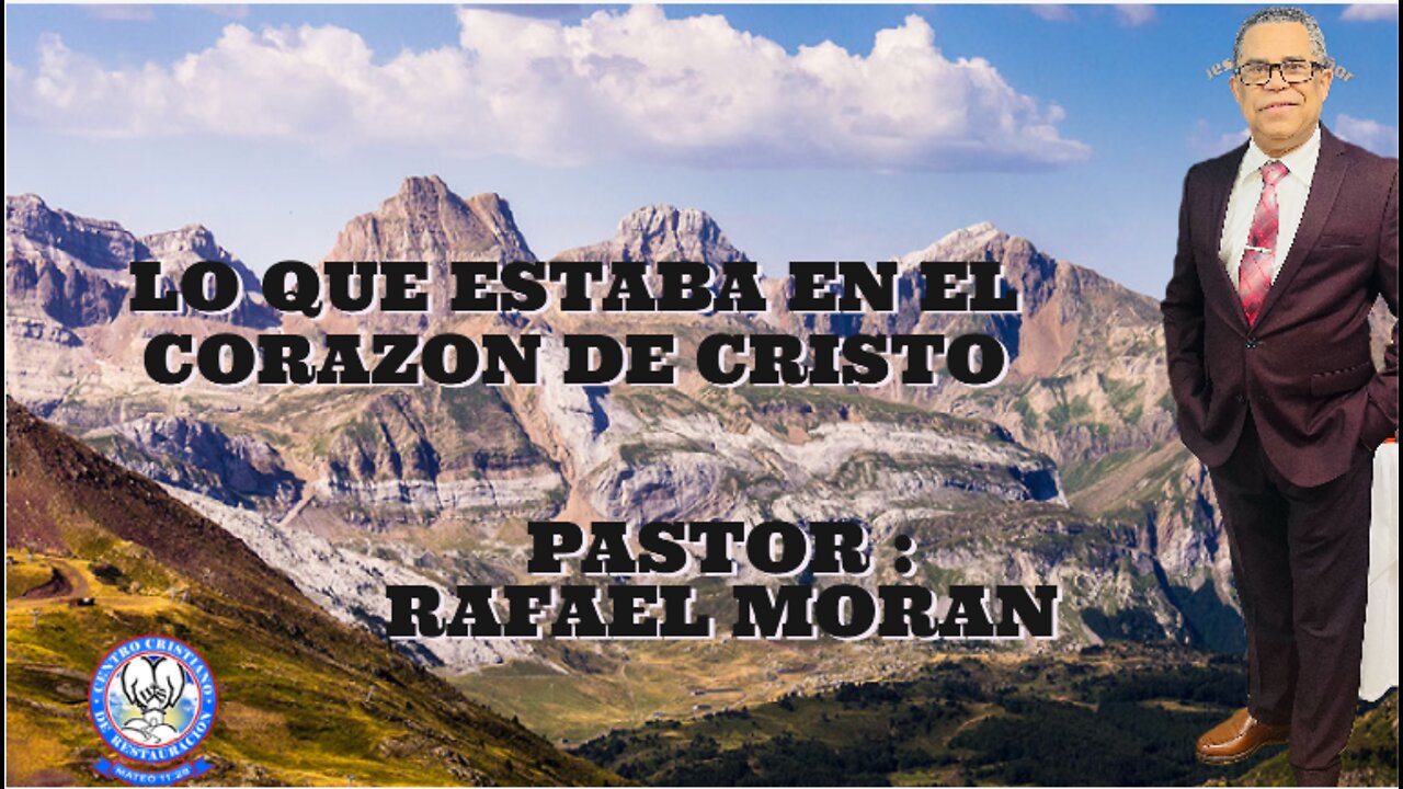 LO QUE ESTABA EN EL CORAZON DE CRISTO || PASTOR : RAFAEL MORAN