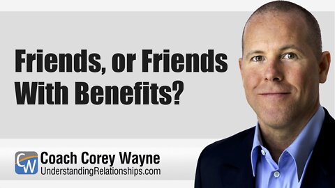 Friends, or Friends With Benefits?