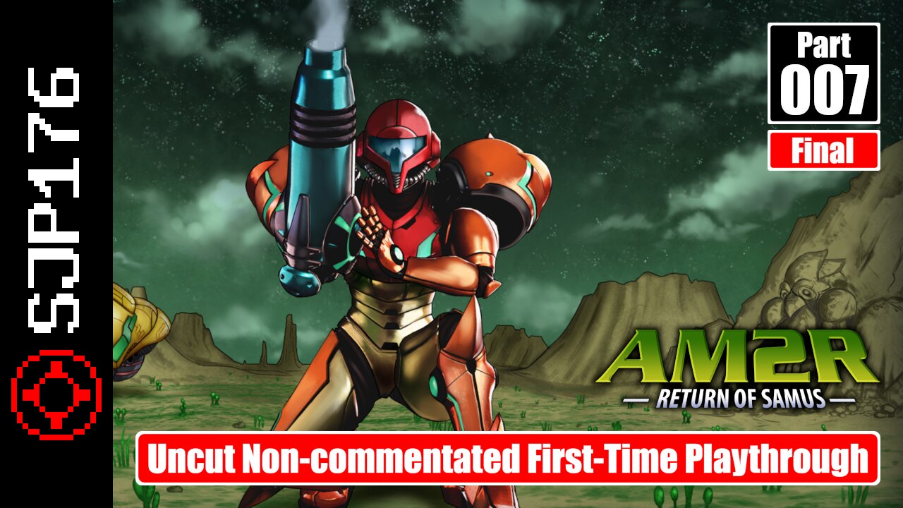 AM2R: Return of Samus—Part 007 (Final)—Uncut Non-commentated First-Time Playthrough