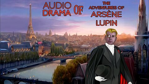 Audio Drama of the Adventures of Arsene Lupin