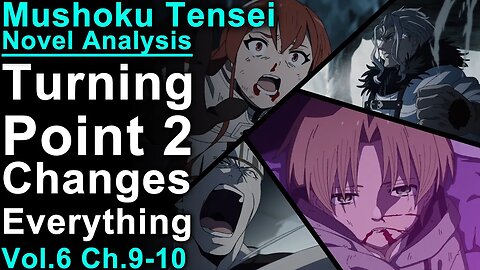 Insane Chapters of Speculation! - Mushoku Tensei Jobless Reincarnation Novel Analysis!(Vol6,Ch9-10)
