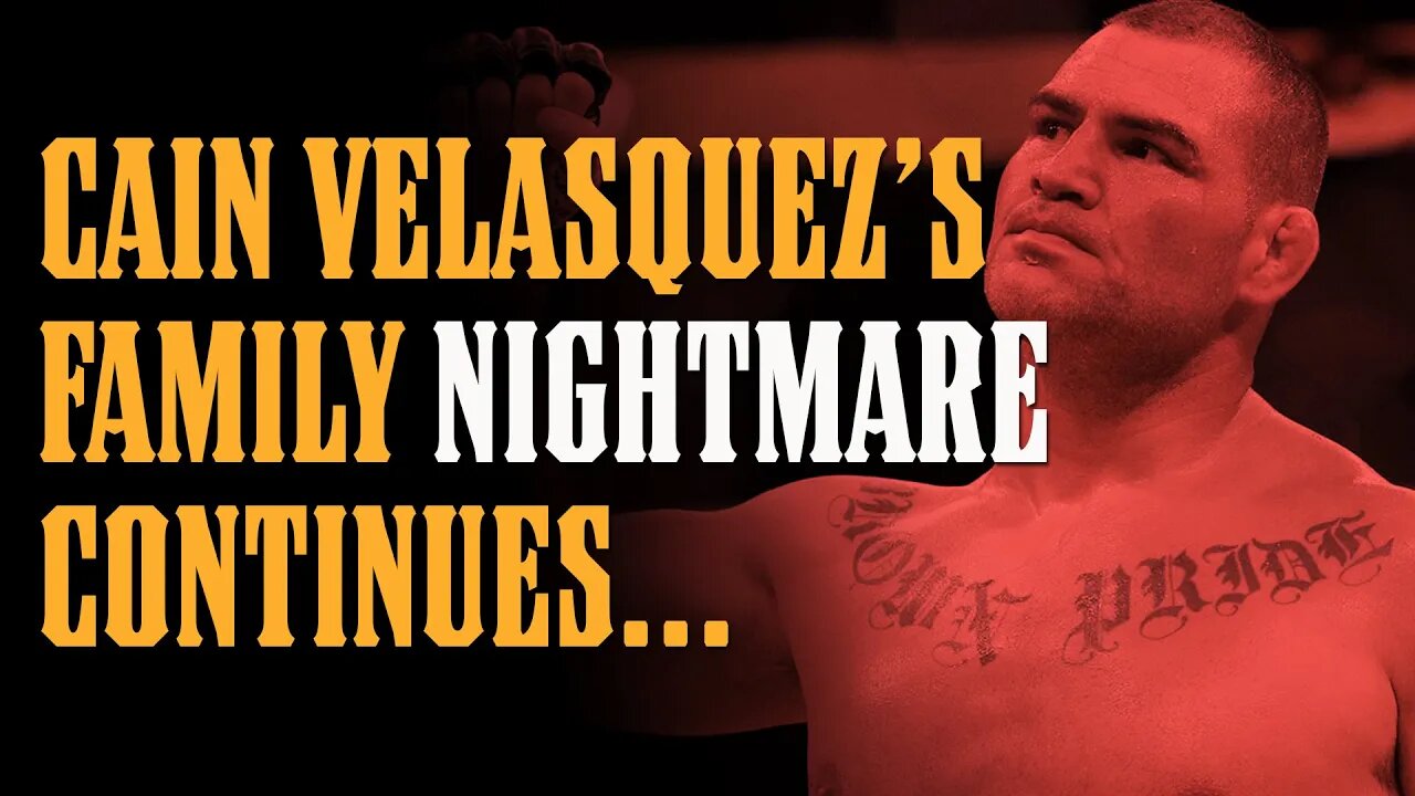 Cain Velasquez Family NIGHTMARE Continues...