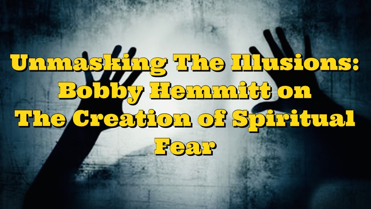 Bobby Hemmitt: The Creation of Spiritual Fear