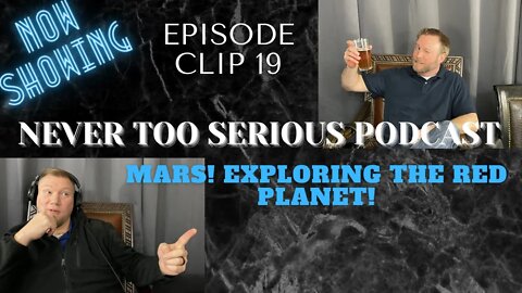 Mars Excitement! Exploring the red planet! Never Too Serious E19 Clip