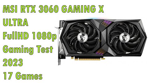 RTX 3060 ULTRA FullHD 1080p Gaming Test 2023 (17 Games)