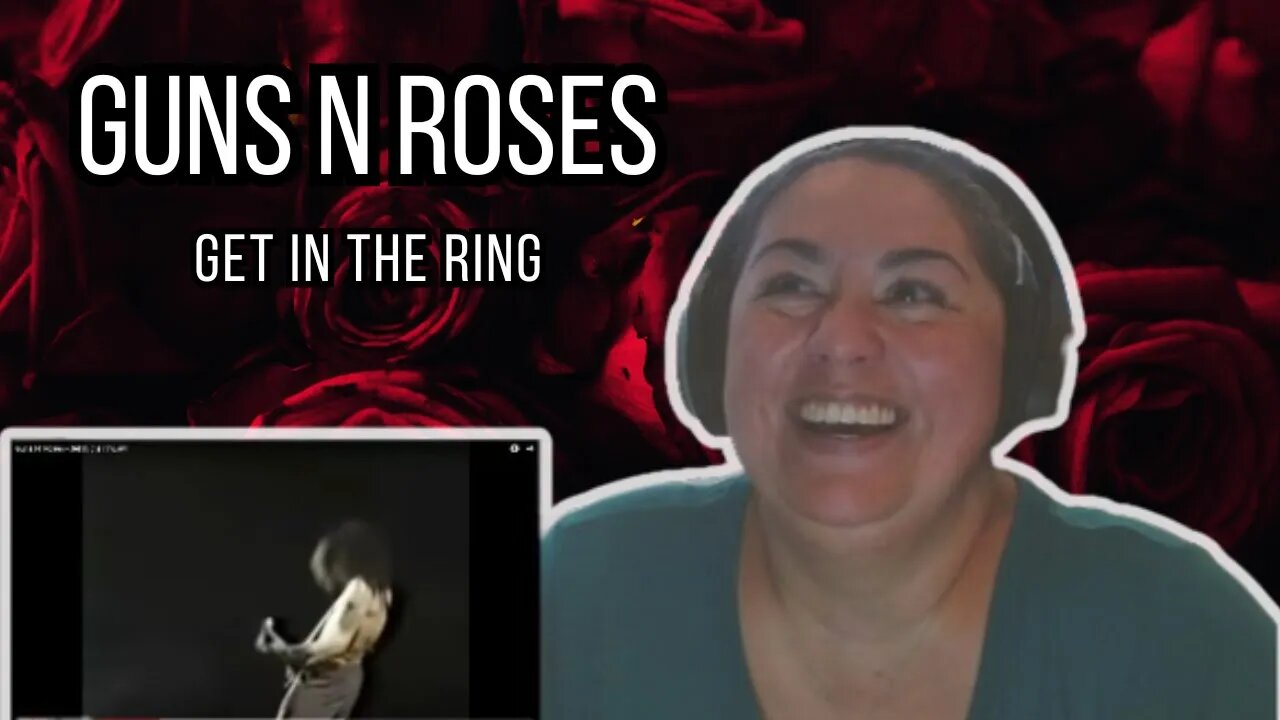 Reaction - Guns N Roses - Get In The Ring