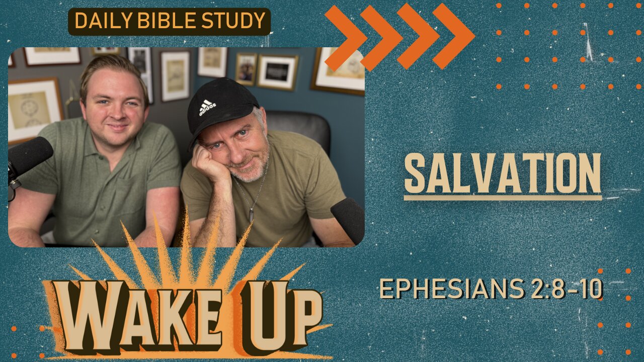 WakeUp Daily Devotional | Salvation | Ephesians 2:8-10