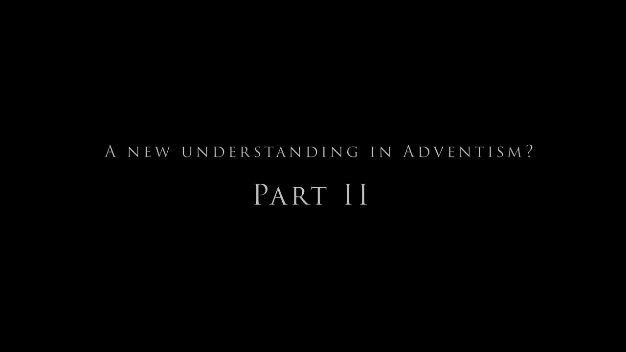 Part II - Is victory over sin possible? A New Undestanding in Adventism?