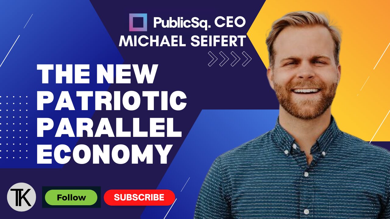 Public Sq. CEO Michael Seifert: 'The Patriotic Parallel Economy is Continuing to Prosper'