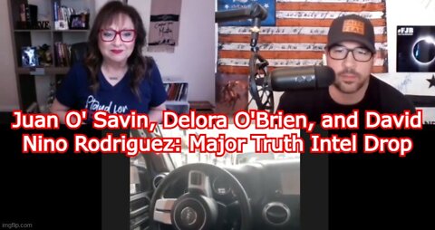 Juan O' Savin, Delora O'Brien, and David Nino Rodriguez: Major Truth Intel Drop!