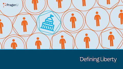 Defining Liberty | 5-Minute Videos