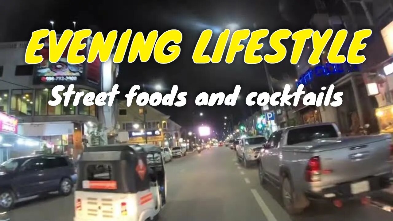 EVENING LIFESTYLE IN SIEM REAP TOWN (Street foods and street cocktails)