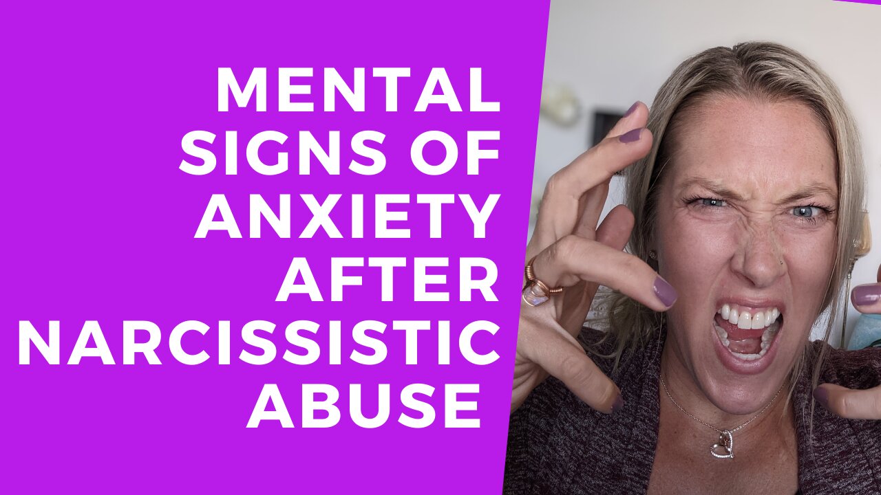 Mental Signs of Anxiety After Narcissistic Abuse [The TOP Signs + Warnings]