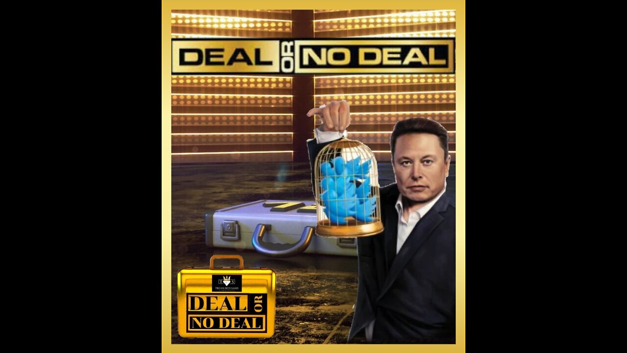 "ELON MUSK VS TWITTER" $$$ "DEAL OR NO DEAL" $$$ "MOVIE TRAILER"