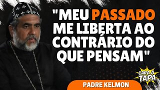 PADRE KELMON É PADRE?