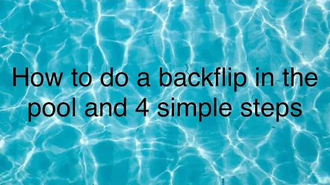 How To do a back flip in a pool in 4 simple steps￼