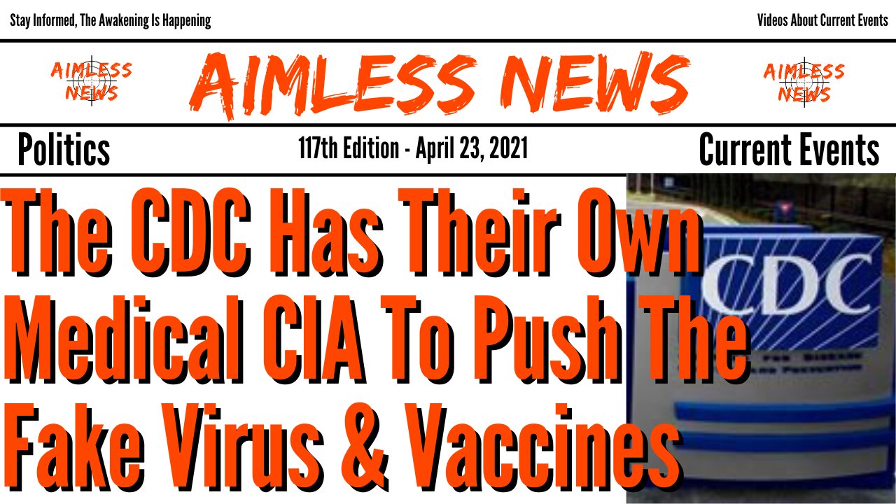 The CDC Has Their Own Medical CIA To Push Their Fake Virus & Vaccines - It's All A Lie