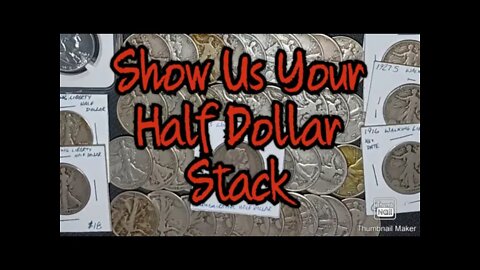 Show Us Your Half Dollar Stack!