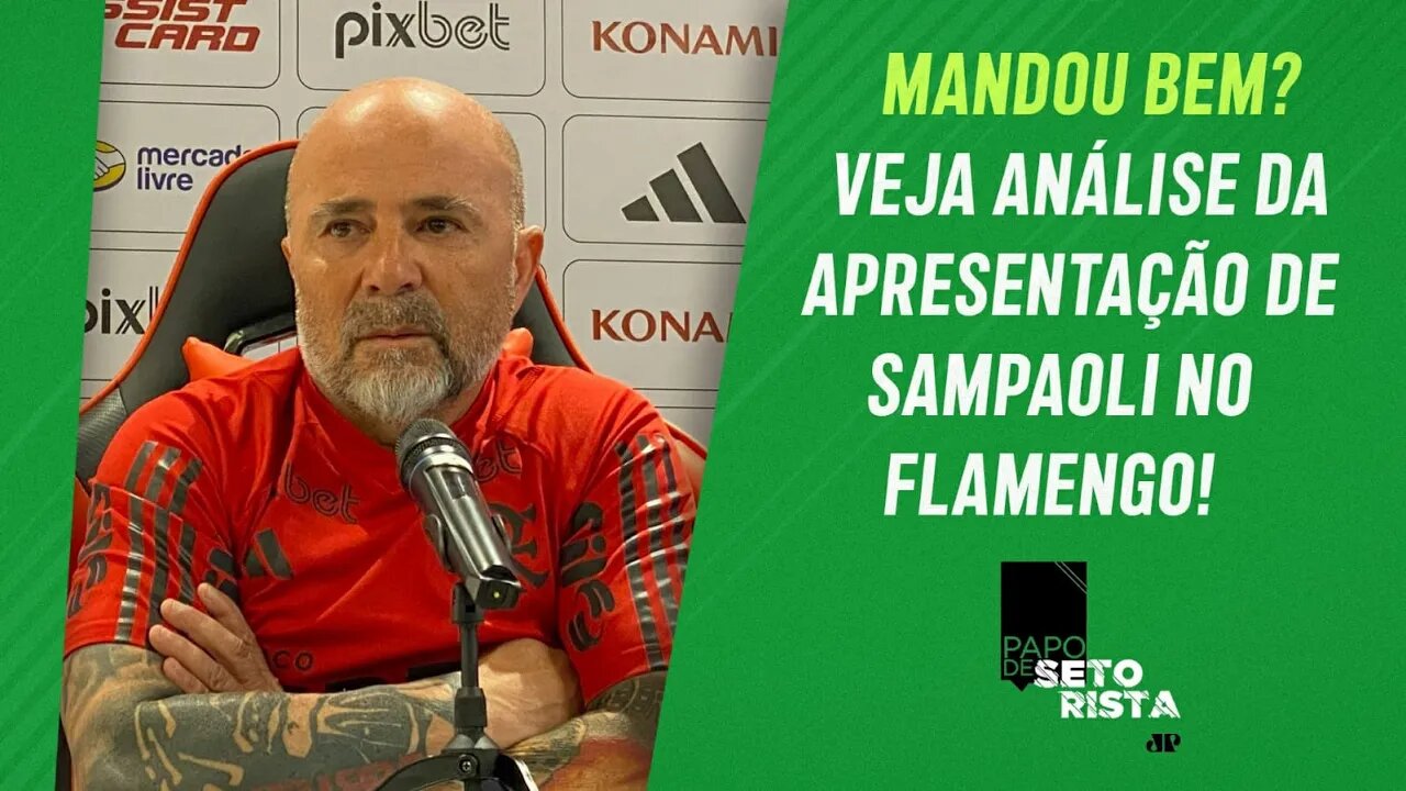 PROMISSORA? Apresentação de Sampaoli JÁ DÁ INDÍCIOS do "NOVO" FLAMENGO! | PAPO DE SETORISTA