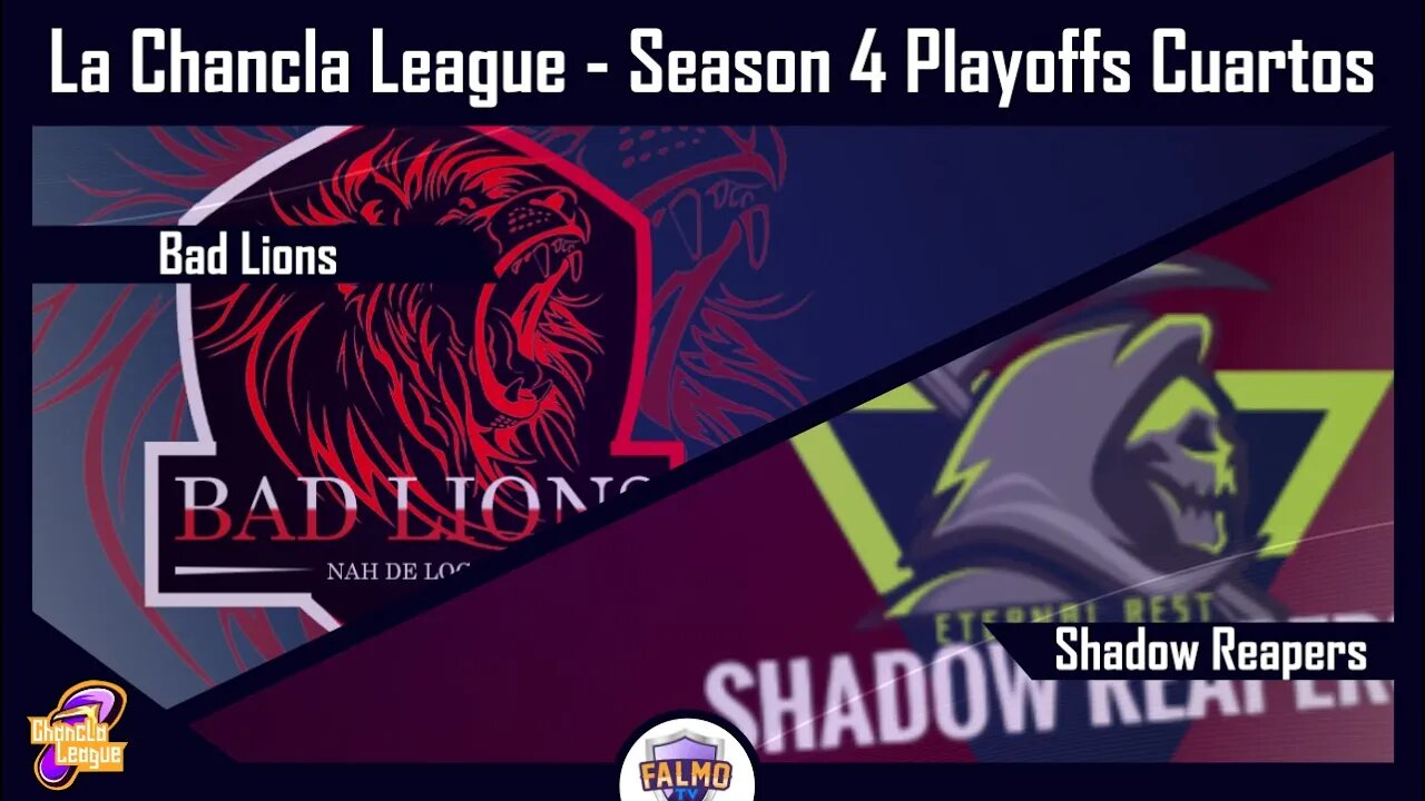 LOL | La Chancla League | Season 4 Cuartos de Final | Bad Lions vs Shadow Reapers