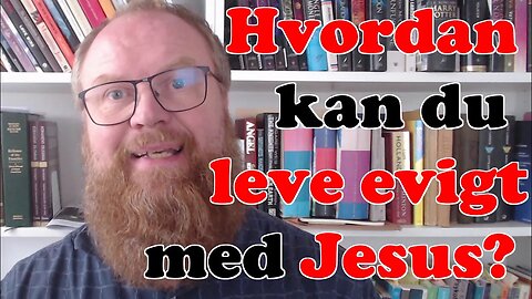 Hvordan kan DU leve evigt? - Frelse i Kristendom