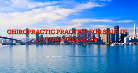 Chiropractic Practice for Sale in Castro Valley California