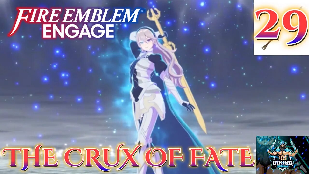 Fire Emblem Engage Playthrough Part 29: The Crux of Fate