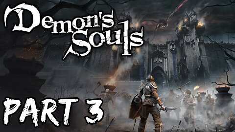 Demon Souls Remake Playthrough - Part 3 (PS5)