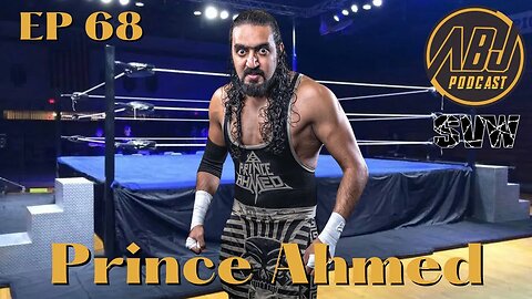 ABJ Podcast Ep 68 Prince Ahmed